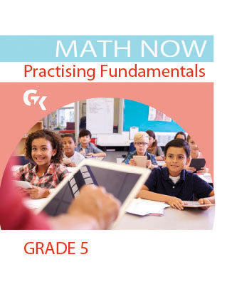 Fundamental 5 Math Math Now Grade 5 Practising Fundamentals – GTK Press
